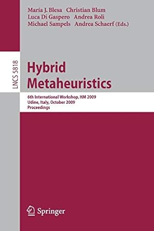 Imagen del vendedor de Hybrid Metaheuristics: 6th International Workshop, HM 2009 Udine, Italy, October 16-17, 2009 Proceedings (Lecture Notes in Computer Science) [Soft Cover ] a la venta por booksXpress