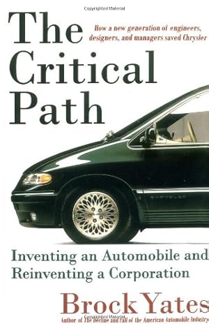 Seller image for The Critical Path: Inventing an Automobile and Reinventing a Corporation by Yates, Brock W. [Hardcover ] for sale by booksXpress