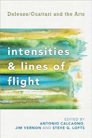 Image du vendeur pour Intensities and Lines of Flight: Deleuze/Guattari and the Arts by Calcagno, Antonio [Paperback ] mis en vente par booksXpress