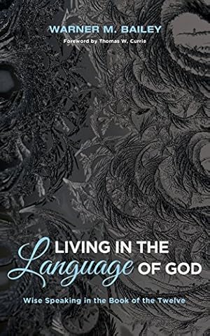 Seller image for Living in the Language of God by Bailey, Warner M. [Hardcover ] for sale by booksXpress