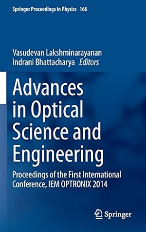 Immagine del venditore per Advances in Optical Science and Engineering: Proceedings of the First International Conference, IEM OPTRONIX 2014 (Springer Proceedings in Physics) [Hardcover ] venduto da booksXpress