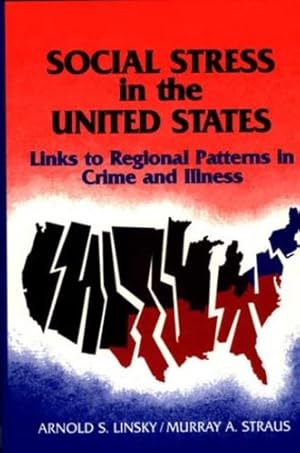 Seller image for Social Stress in The United States: Links to Regional Patterns in Crime and Illness by Linsky, Arnold, Straus, Murray A. [Hardcover ] for sale by booksXpress