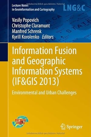 Bild des Verkufers fr Information Fusion and Geographic Information Systems (IF&GIS 2013): Environmental and Urban Challenges (Lecture Notes in Geoinformation and Cartography) [Hardcover ] zum Verkauf von booksXpress