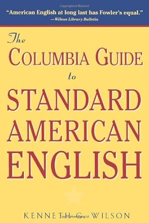 Seller image for The Columbia Guide to Standard American English by Wilson, Kenneth [Paperback ] for sale by booksXpress