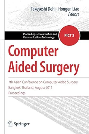Immagine del venditore per Computer Aided Surgery: 7th Asian Conference on Computer Aided Surgery, Bangkok, Thailand, August 2011, Proceedings (Proceedings in Information and Communications Technology) [Paperback ] venduto da booksXpress