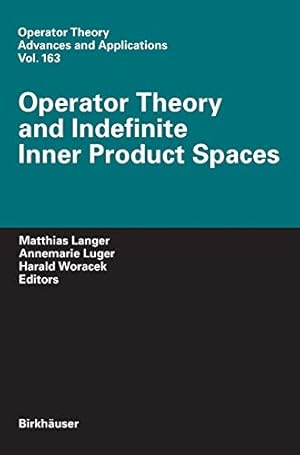 Seller image for Operator Theory and Indefinite Inner Product Spaces: Presented on the Occasion of the Retirement of Heinz Langer in the Colloquium on Operator Theory, . (Operator Theory: Advances and Applications) [Hardcover ] for sale by booksXpress