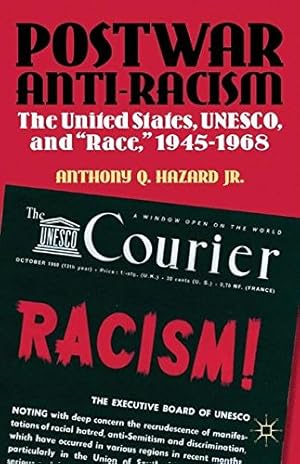 Immagine del venditore per Postwar Anti-Racism: The United States, UNESCO, and "Race," 1945-1968 (Contemporary Black History (Hardcover)) by Hazard, Anthony Q. [Paperback ] venduto da booksXpress