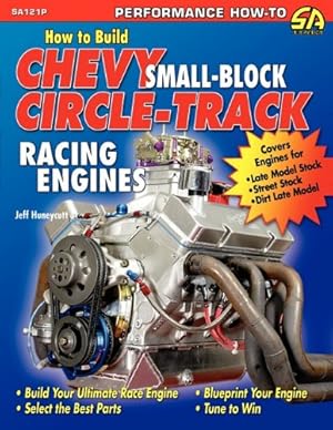 Seller image for How to Build Chevy Small-Block Circle-Track Racing Engines by Huneycutt, Jeff [Paperback ] for sale by booksXpress