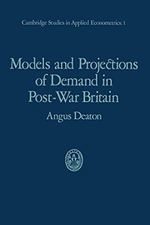 Immagine del venditore per Models and Projections of Demand in Post-War Britain (Cambridge Studies in Applied Econometrics) by Deaton, Angus [Paperback ] venduto da booksXpress
