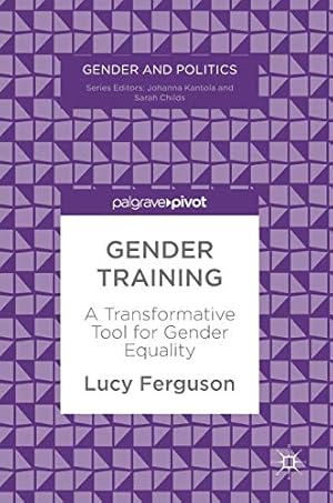 Immagine del venditore per Gender Training: A Transformative Tool for Gender Equality (Gender and Politics) [Hardcover ] venduto da booksXpress