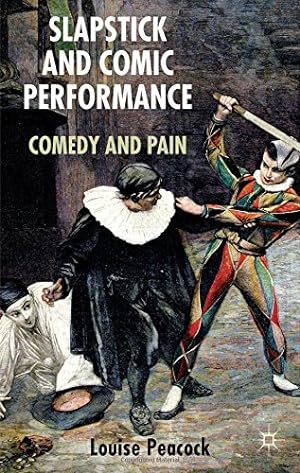 Seller image for Slapstick and Comic Performance: Comedy and Pain by Peacock, Louise [Hardcover ] for sale by booksXpress