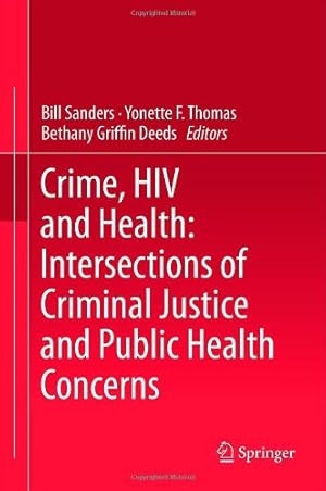 Immagine del venditore per Crime, HIV and Health: Intersections of Criminal Justice and Public Health Concerns [Hardcover ] venduto da booksXpress