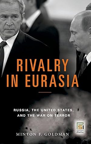 Seller image for Rivalry in Eurasia: Russia, the United States, and the War on Terror (Praeger Security International) by Goldman, Minton F. [Hardcover ] for sale by booksXpress