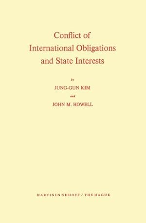 Seller image for Conflict of International Obligations and State Interests by Kim, Jung-Gun, Howell, John M. [Paperback ] for sale by booksXpress