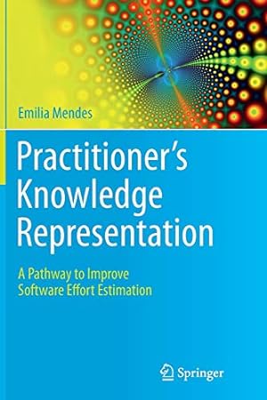 Seller image for Practitioner's Knowledge Representation: A Pathway to Improve Software Effort Estimation [Soft Cover ] for sale by booksXpress