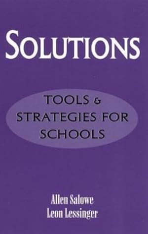 Image du vendeur pour Solutions: Tools and Strategies for Schools by Salowe, Allen, Lessinger, Leon [Paperback ] mis en vente par booksXpress