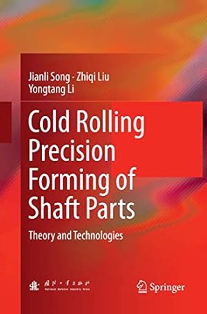 Immagine del venditore per Cold Rolling Precision Forming of Shaft Parts: Theory and Technologies by Song, Jianli, Liu, Zhiqi, Li, Yongtang [Paperback ] venduto da booksXpress