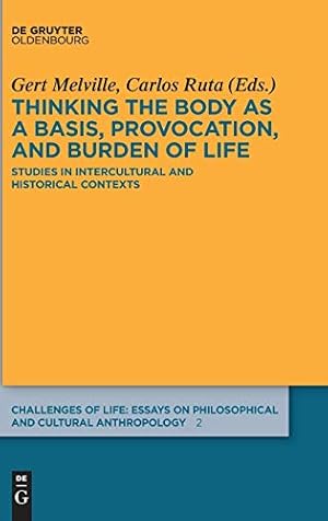 Immagine del venditore per Thinking the Body as a Basis, Provocation and Burden of Life (Challenges of Life: Essays on philosophical and cultural anthropology) [Hardcover ] venduto da booksXpress