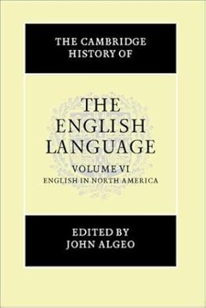 Imagen del vendedor de The Cambridge History of the English Language, Vol. 6: English in North America (Volume 6) [Hardcover ] a la venta por booksXpress