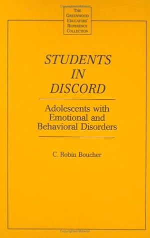 Seller image for Students in Discord: Adolescents with Emotional and Behavioral Disorders (The Greenwood Educators' Reference Collection) by Boucher, C. Robin [Hardcover ] for sale by booksXpress