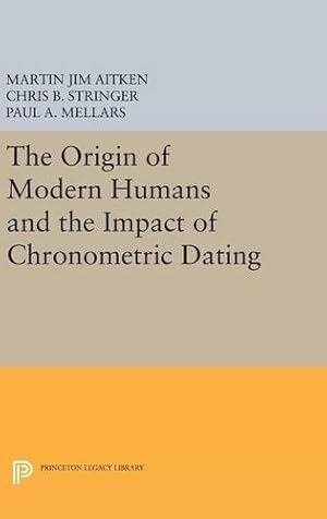 Bild des Verkufers fr The Origin of Modern Humans and the Impact of Chronometric Dating (Princeton Legacy Library) [Hardcover ] zum Verkauf von booksXpress