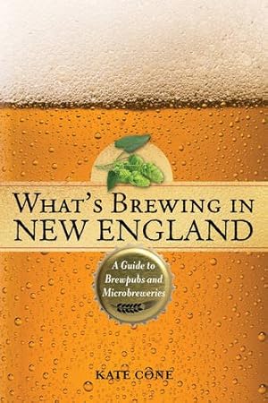 Bild des Verkufers fr What's Brewing in New England: A Guide to Brewpubs and Craft Breweries [Soft Cover ] zum Verkauf von booksXpress