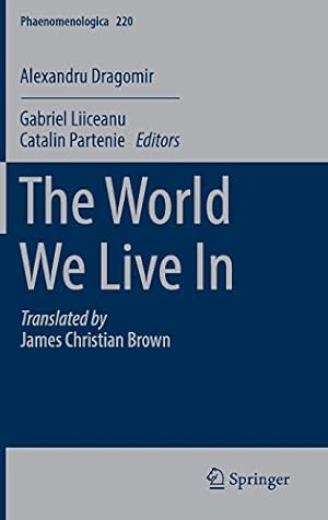 Immagine del venditore per The World We Live In (Phaenomenologica) by Dragomir, Alexandru [Hardcover ] venduto da booksXpress