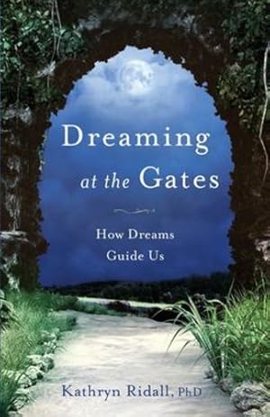 Bild des Verkufers fr Dreaming at the Gates: How Dreams Guide Us [Soft Cover ] zum Verkauf von booksXpress