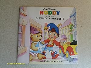 Seller image for Noddy and the Birthday Present. A Lift a Flap Book for sale by Buybyebooks