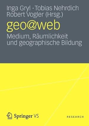 Seller image for geo@web: Medium, Räumlichkeit und geographische Bildung (German Edition) [Paperback ] for sale by booksXpress