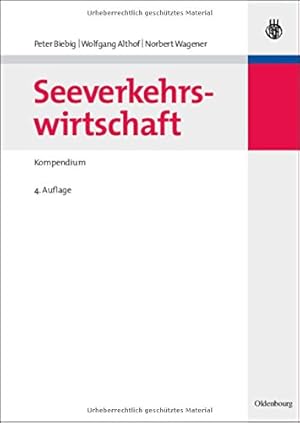 Bild des Verkufers fr Seeverkehrswirtschaft: Kompendium (German Edition) by Biebig, Peter, Althof, Wolfgang, Wagener, Norbert [Hardcover ] zum Verkauf von booksXpress