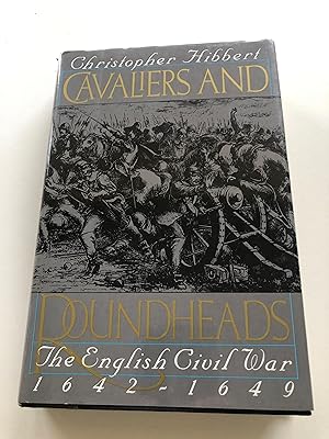 Cavaliers and Roundheads: The English Civil War, 1642-1649