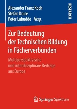 Imagen del vendedor de Zur Bedeutung der Technischen Bildung in F ¤cherverb ¼nden: Multiperspektivische und interdisziplin ¤re Beitr ¤ge aus Europa (German Edition) [Paperback ] a la venta por booksXpress