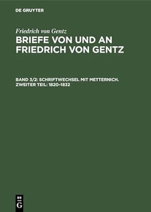 Bild des Verkufers fr Schriftwechsel mit Metternich. Zweiter Teil: 1820-1832 (German Edition) [Hardcover ] zum Verkauf von booksXpress