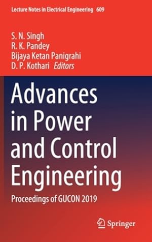 Seller image for Advances in Power and Control Engineering: Proceedings of GUCON 2019 (Lecture Notes in Electrical Engineering) [Hardcover ] for sale by booksXpress