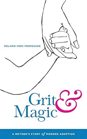 Image du vendeur pour Grit & Magic: A Mother's Story of Modern Adoption [Soft Cover ] mis en vente par booksXpress