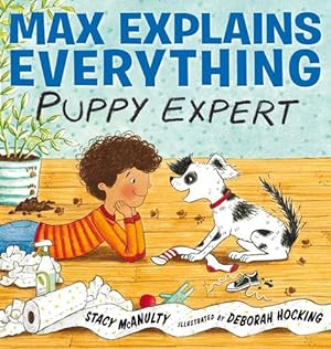Seller image for Max Explains Everything: Puppy Expert by McAnulty, Stacy [Hardcover ] for sale by booksXpress