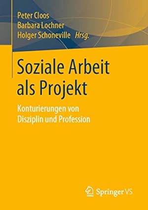 Seller image for Soziale Arbeit als Projekt: Konturierungen von Disziplin und Profession (German Edition) [Paperback ] for sale by booksXpress