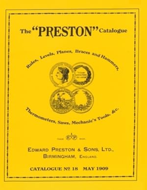 Seller image for The Preston Catalogue -1909: Rules, Levels, Planes, Braces and Hammers, Thermometers, Saws, Mechanic's Tools & cc. by Edward Preston & Sons [Paperback ] for sale by booksXpress