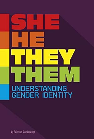 Seller image for She/He/They/Them: Understanding Gender Identity (Informed!) by Stanborough, Rebecca [Paperback ] for sale by booksXpress