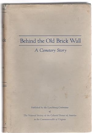 Image du vendeur pour Behind the Old Brick Wall A Cemetery Story mis en vente par McCormick Books