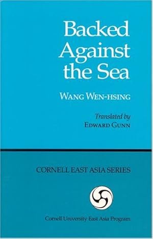 Seller image for Backed Against the Sea (Cornell East Asia Series) by Wang, Wen-hsing [Paperback ] for sale by booksXpress