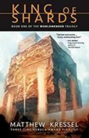 Imagen del vendedor de King of Shards: Book One of The Worldmender Trilogy by Kressel, Matthew [Paperback ] a la venta por booksXpress