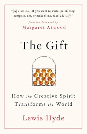 Image du vendeur pour The Gift: How the Creative Spirit Transforms the World by Hyde, Lewis [Paperback ] mis en vente par booksXpress