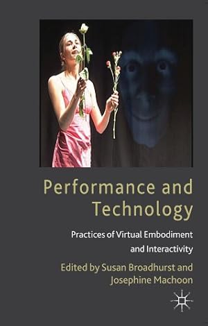 Immagine del venditore per Performance and Technology: Practices of Virtual Embodiment and Interactivity [Paperback ] venduto da booksXpress