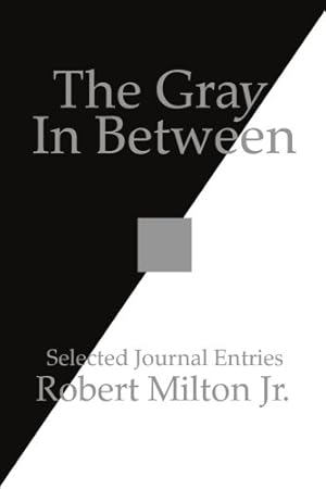 Seller image for The Gray In Between: Selected Journal Entries [Soft Cover ] for sale by booksXpress