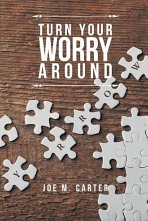 Seller image for Turn Your Worry Around by Carter, Joe M [Paperback ] for sale by booksXpress