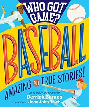 Seller image for Who Got Game?: Baseball: Amazing but True Stories! by Barnes, Derrick [Paperback ] for sale by booksXpress