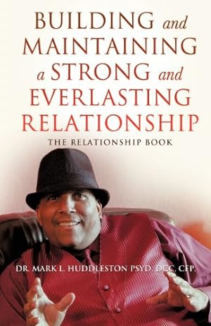 Bild des Verkufers fr Building and Maintaining A Strong and Everlasting Relationship [Soft Cover ] zum Verkauf von booksXpress