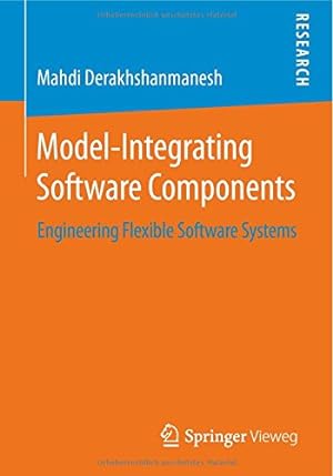 Imagen del vendedor de Model-Integrating Software Components: Engineering Flexible Software Systems by Derakhshanmanesh, Mahdi [Paperback ] a la venta por booksXpress